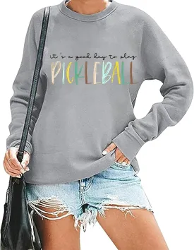 Pickleball Sweatshirt for Women It's A Good Day to Play Pickleball Long Sleeve Tops Pickleball Player Lover Pullover