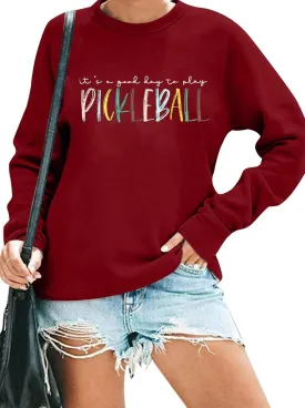 Pickleball Sweatshirt for Women It's A Good Day to Play Pickleball Long Sleeve Tops Pickleball Player Lover Pullover